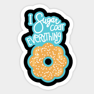 I Sugarcoat Everything Sticker